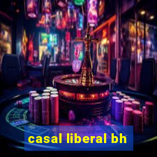 casal liberal bh